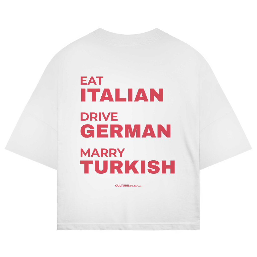 Eat Italian Drive German Marry Turkish Oversized T-Shirt
