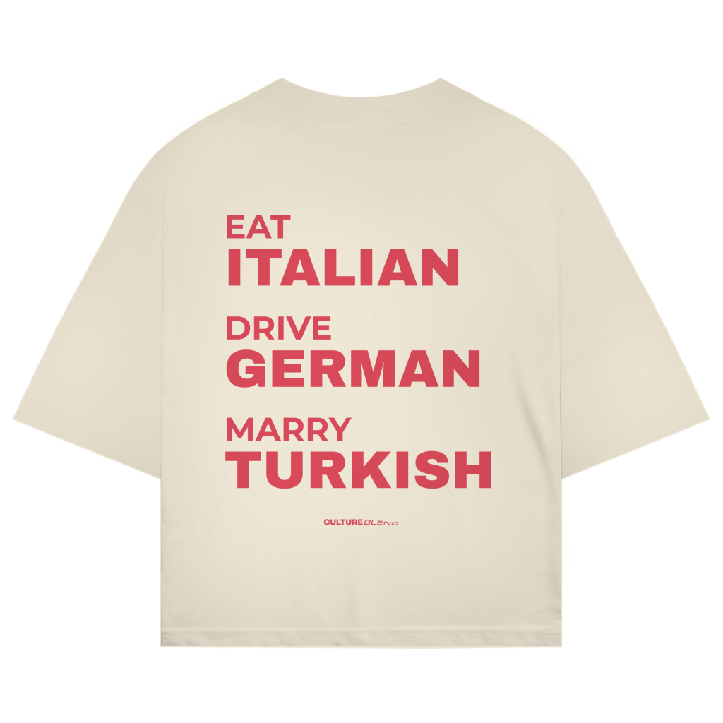 Eat Italian Drive German Marry Turkish Oversized T-Shirt