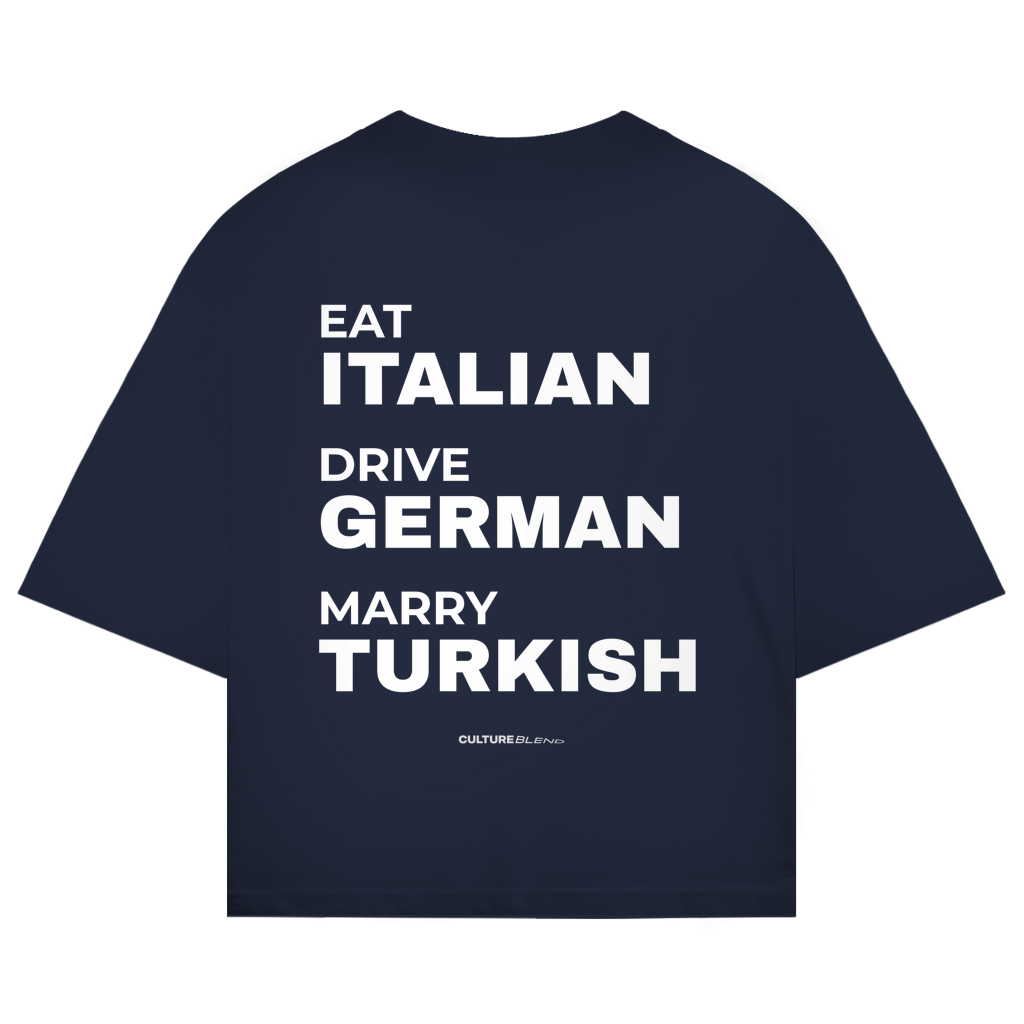 Eat Italian Drive German Marry Turkish Oversized T-Shirt