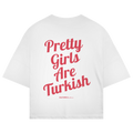 Pretty Girls Are Turkish Oversized T-Shirt