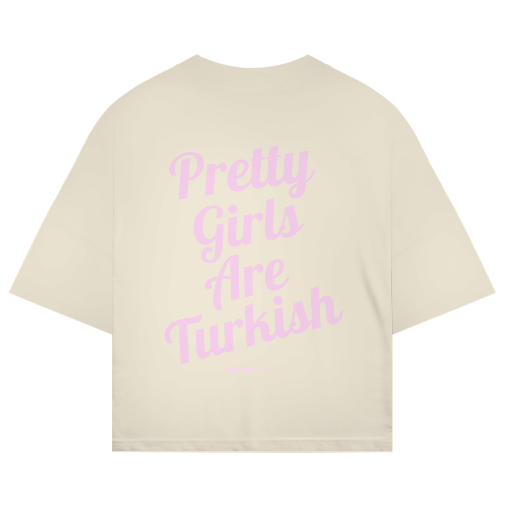 Pretty Girls Are Turkish Pink Oversized T-Shirt