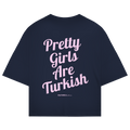 Pretty Girls Are Turkish Pink Oversized T-Shirt