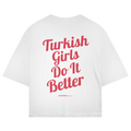 Turkish Girls Do It Better Oversized T-Shirt