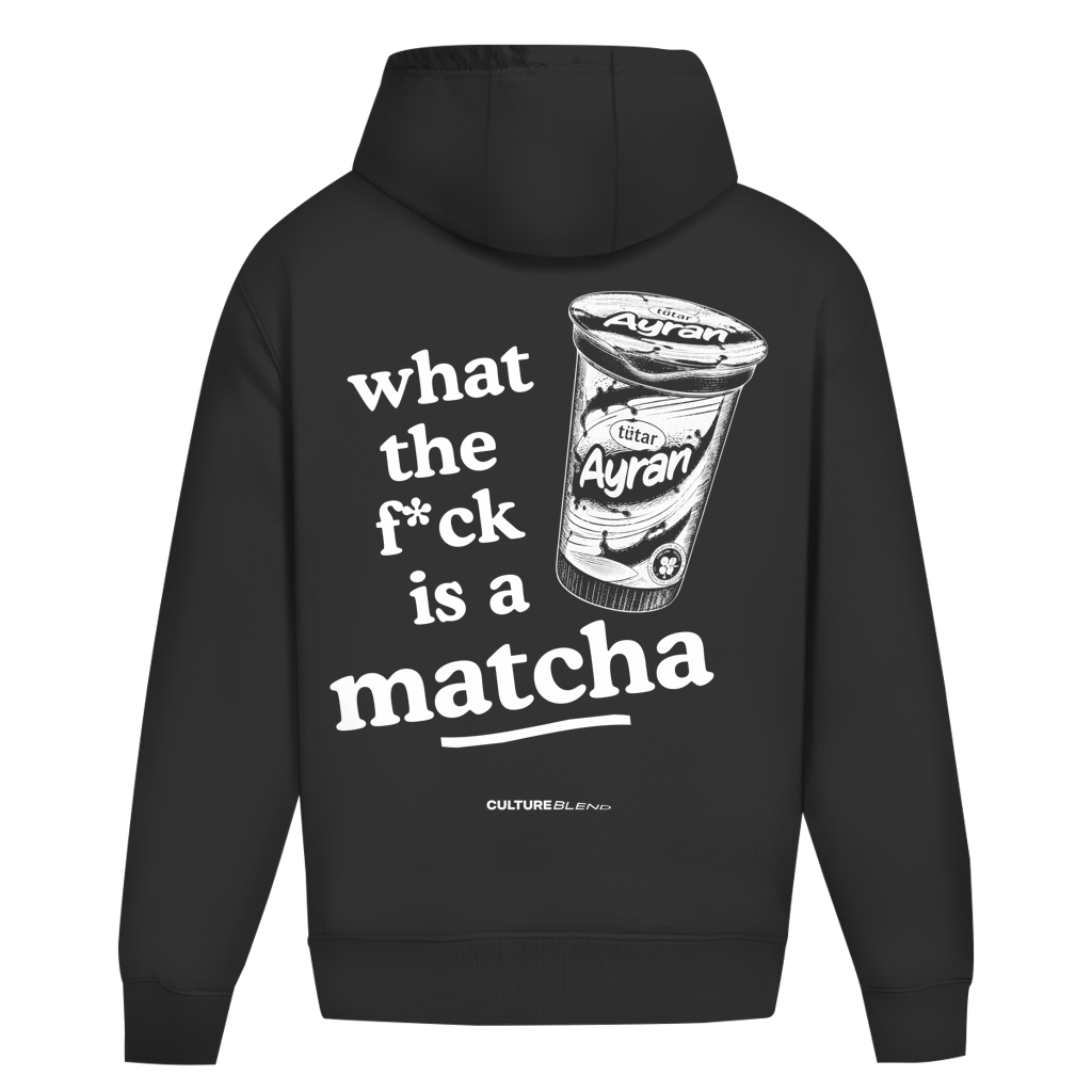 What The F*ck Is A Matcha? Oversized Hoodie