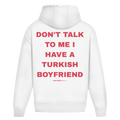 Don't Talk To Me I Have A Turkish Boyfriend Oversized Hoodie